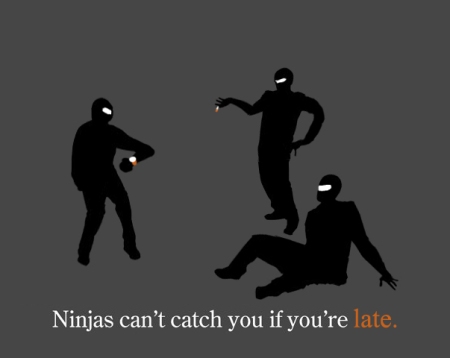 Ninjas can't catch you